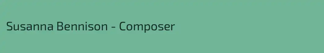 Susanna Bennison - Composer